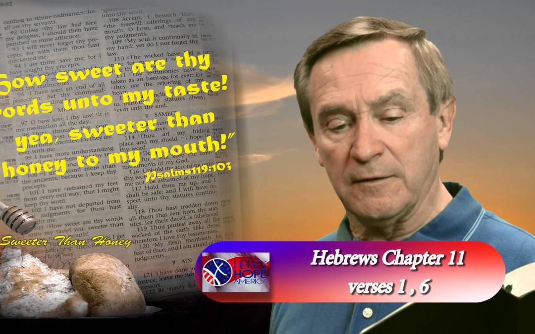 Hebrews 11: verses 1 & 6